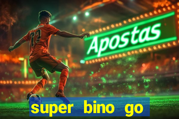 super bino go dinheiro infinito